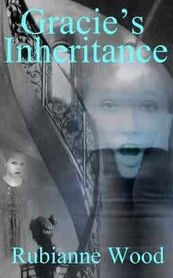 Gracie's Inheritance: A YA Paranormal Mystery Romance by Wood, Rubianne