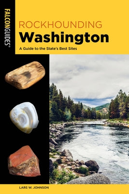 Rockhounding Washington by Johnson, Lars W.