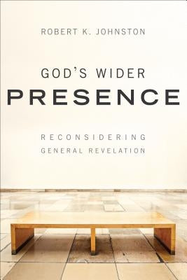 God's Wider Presence by Johnston, Robert K.