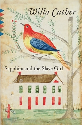 Sapphira and the Slave Girl by Cather, Willa