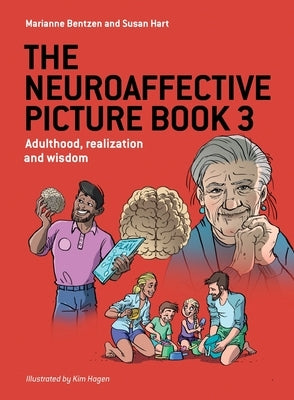 The Neuroaffective Picture Book 3: Adulthood, realization and wisdom by Bentzen, Marianne