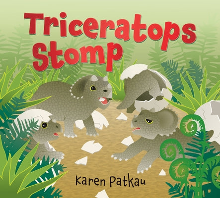 Triceratops Stomp by Patkau, Karen