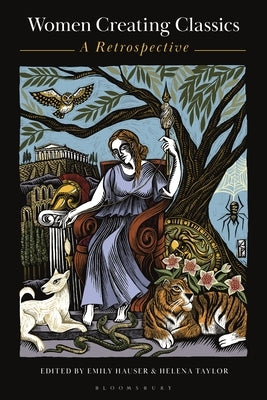 Women Creating Classics: A Retrospective by Hauser, Emily