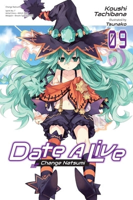 Date a Live, Vol. 9 (Light Novel): Volume 9 by Tachibana, Koushi