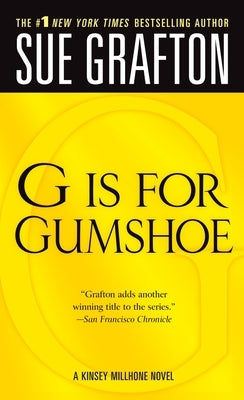 G Is for Gumshoe: A Kinsey Millhone Mystery by Grafton, Sue