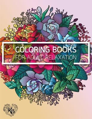 Magnificent Design Flower Anti Stress Adults Coloring Book: Anti stress Adults Coloring Book to Bring You Back to Calm & Mindfulness by Bury, Kierra