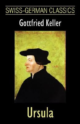 Ursula (Swiss-German Classics) by Keller, Gottfried