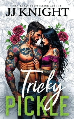 Tricky Pickle: A Biker Romance by Knight, Jj