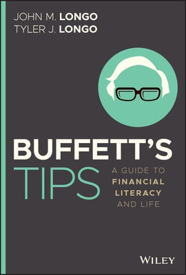 Buffett's Tips: A Guide to Financial Literacy and Life by Longo, John M.