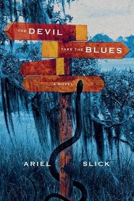 The Devil Take the Blues by Slick, Ariel