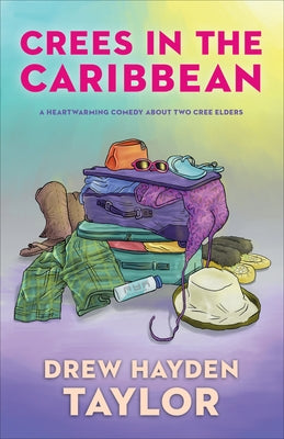 Crees in the Caribbean by Taylor, Drew Hayden