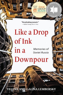 Like a Drop of Ink in a Downpour: Memories of Soviet Russia by Lembersky, Yelena