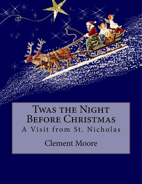 Twas the Night Before Christmas: A Visit from St. Nicholas by Smith, Jesse Wilcox