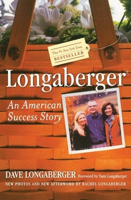 Longaberger: An American Success Story by Shook, Robert L.