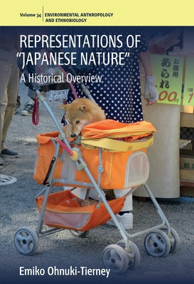 Representations of "Japanese Nature": A Historical Overview by Ohnuki-Tierney, Emiko