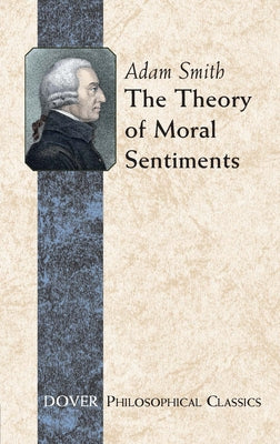 The Theory of Moral Sentiments by Smith, Adam