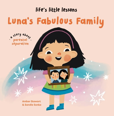 Life's Little Lessons: Luna's Fabulous Family by Stewart, Amber