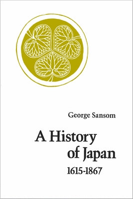 A History of Japan, 1615-1867 by Sansom, George