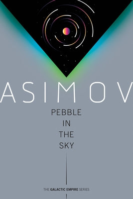 Pebble in the Sky by Asimov, Isaac