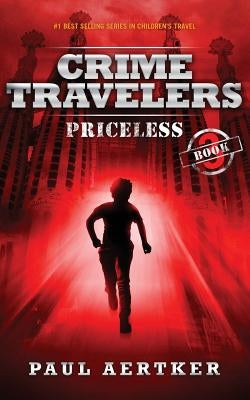 Priceless: Crime Travelers Spy School Mystery & International Adventure Series by Aertker, Paul