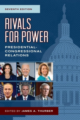 Rivals for Power: Presidential-Congressional Relations by Thurber, James A.