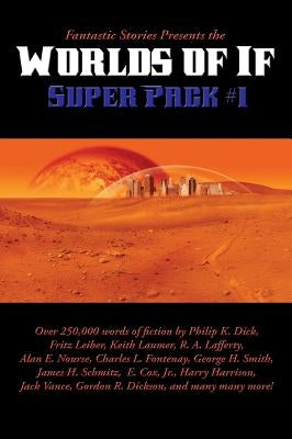 Fantastic Stories Presents the Worlds of If Super Pack #1 by Philip, K. Dick