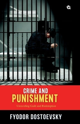 Crime and Punishment by Dostoevsky, Fyodor