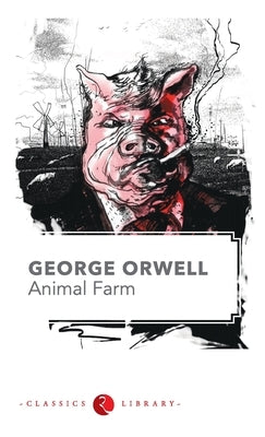 Animal Farm by Orwell, George