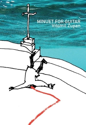 Minuet for Guitar (in Twenty-Five Shots) by Zupan, Vitomil