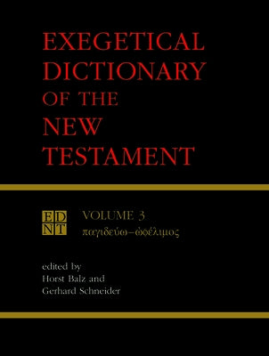 Exegetical Dictionary of the New Testament, Vol. 3 by Balz, Horst