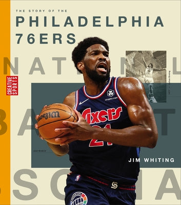 The Story of the Philadelphia 76ers by Whiting, Jim