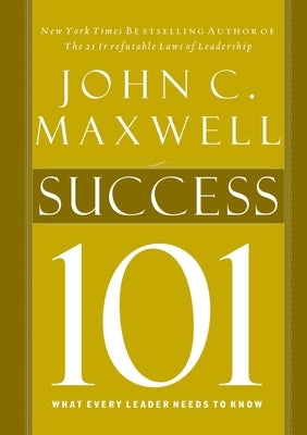 Success 101: What Every Leader Should Know by Maxwell, John C.