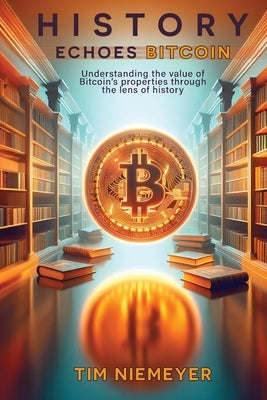 History Echoes Bitcoin by Niemeyer, Tim