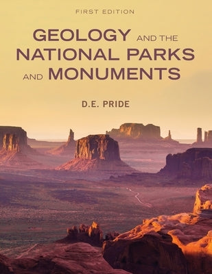 Geology and the National Parks and Monuments (First Edition) by Pride, Douglas