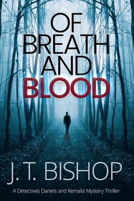 Of Breath and Blood: A Novel of Suspense (Detectives Daniels and Remalla) by Bishop, J. T.