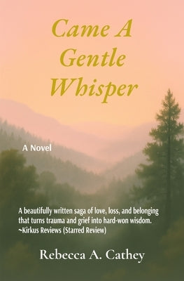 Came A Gentle Whisper by Cathey, Rebecca A.