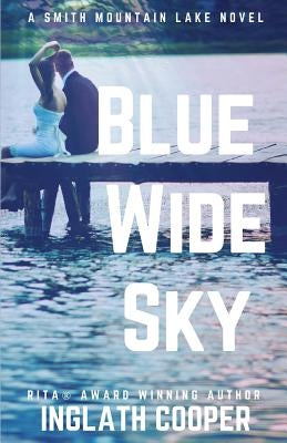 Blue Wide Sky: A Smith Mountain Lake Novel by Cooper, Inglath