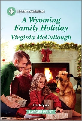 A Wyoming Family Holiday: A Clean and Uplifting Romance by McCullough, Virginia