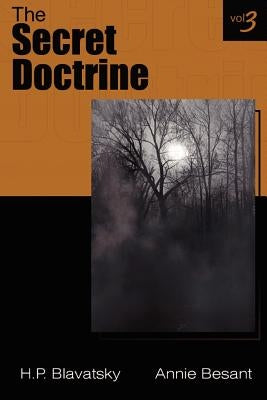 The Secret Doctrine Vol III by Besant, Annie Wood