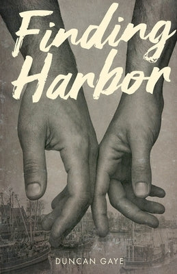 Finding Harbor by Gaye, Duncan
