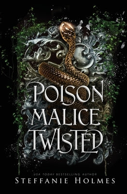 Poison Malice Twisted: A dark fae romance by Holmes, Steffanie