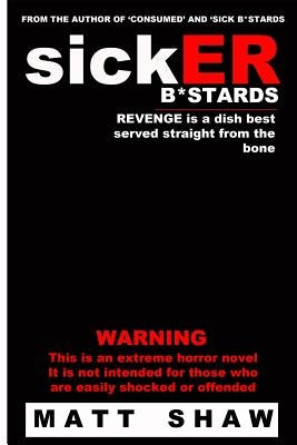 SickER B*stards: A novel of extreme sex and horror by Shaw, Matt