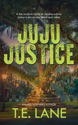 JuJu Justice by Lane, T. E.