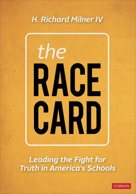 The Race Card: Leading the Fight for Truth in America's Schools by Milner, H. Richard