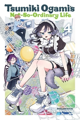 Tsumiki Ogami's Not-So-Ordinary Life, Vol. 4 by Morishita, Miyu