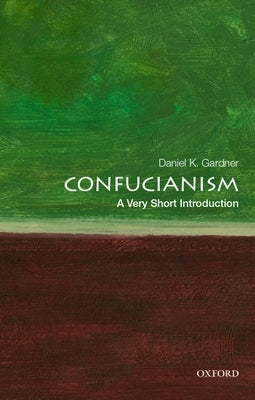 Confucianism: A Very Short Introduction by Gardner, Daniel K.