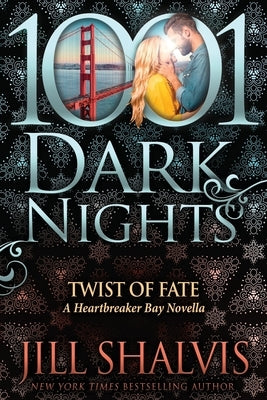 Twist of Fate: A Heartbreaker Bay Novella by Shalvis, Jill