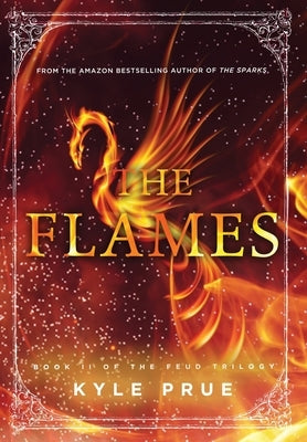 The Flames: Book II of the Feud Trilogy by Prue, Kyle