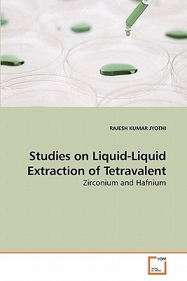 Studies on Liquid-Liquid Extraction of Tetravalent by Jyothi, Rajesh Kumar