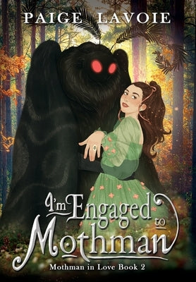 I'm Engaged to Mothman by Lavoie, Paige